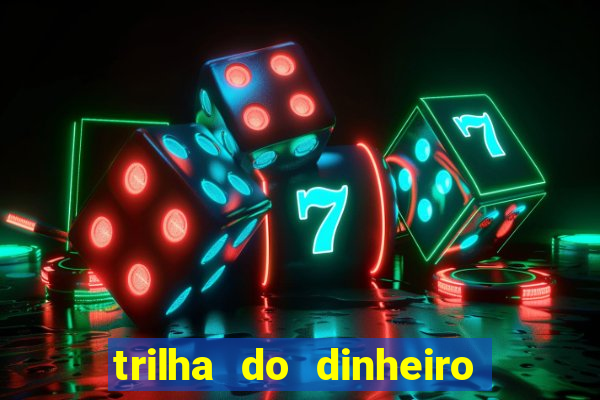 trilha do dinheiro gemeos investem